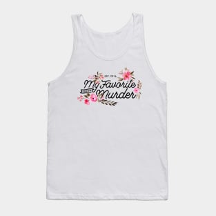 Floral My Favorite Murder Typography Tank Top